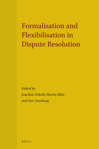 Formalisation and Flexibilisation in Dispute Resolution