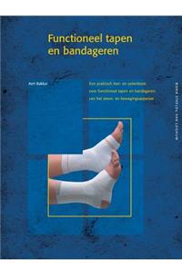 Functioneel Tapen En Bandageren: Een Praktisch Leer- En Oefenboek Voor Functioneel Tapen En Bandageren Van Het Steun- En Bewegingsapparaat