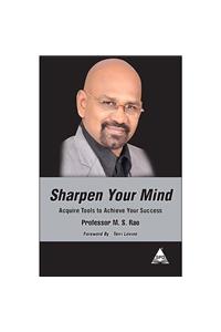 Sharpen your Mind: Acquire Tools to Achieve your Success