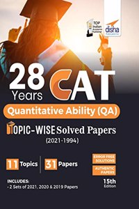 28 Years Cat Quantitative Ability (Qa) Topic-Wise Solved Papers (2021 - 1994) 15Th Edition