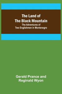 The Land of the Black Mountain