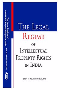 The Legal Regime of Intellectual Property Rights in India