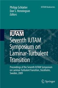 Seventh Iutam Symposium on Laminar-Turbulent Transition