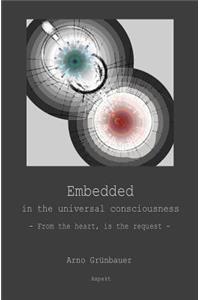 Embedded in the Universal Consciousness