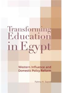 Transforming Education in Egypt: Western Influence and Domestic Policy Reform