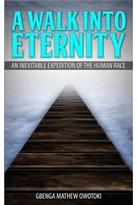 Walk Into Eternity