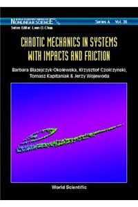 Chaotic Mechanics in Systems with Impacts and Friction