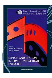 Lepton and Photon Interactions at High Energies: Lepton-Photon 2003 - Proceedings of the XXI International Symposium