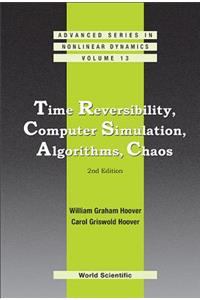 Time Reversibility, Computer Simulation, Algorithms, Chaos (2nd Edition)