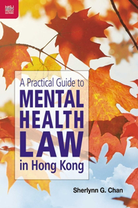 Practical Guide to Mental Health Law in Hong Kong