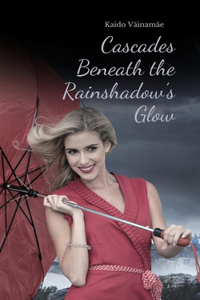 Cascades Beneath the Rainshadow's Glow
