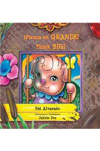 Piensa en grande * Think Big