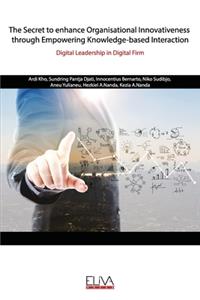 Secret to enhance Organisational Innovativeness through Empowering Knowledge-based Interaction
