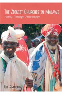 Zionist Churches in Malawi. History - Theology - Anthropology