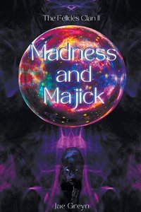 Madness And Majick