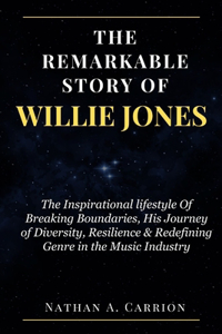 Remarkable Story of Willie Jones