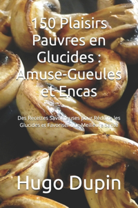 150 Plaisirs Pauvres en Glucides