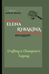 Elena Rybakina Biography