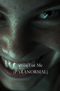 Smile For Me (PARANORMAL)