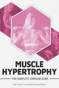 The Complete Exercise Guide Muscle Hypertrophy