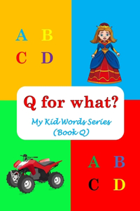 Q for what?