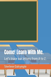 Come! Learn With Me.