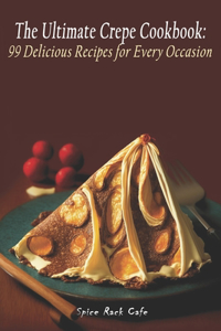 The Ultimate Crepe Cookbook
