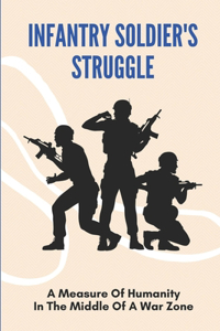 Infantry Soldier's Struggle