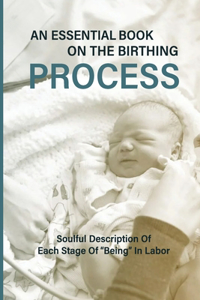 An Essential Book On The Birthing Process