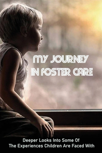 My Journey In Foster Care