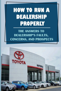 How To Run A Dealership Properly