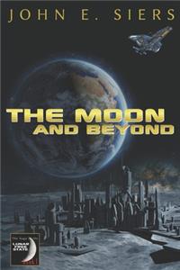 The Moon and Beyond