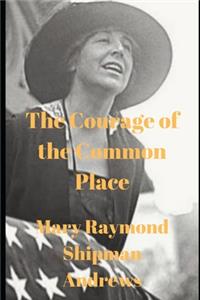 The Courage of the Common Place