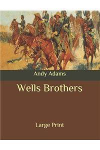 Wells Brothers