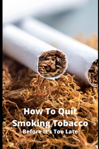 How To Quit Smoking Tobacco