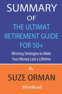 Summary of The Ultimate Retirement Guide for 50+