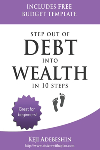 Step Out Of Debt Into Wealth in 10 Steps