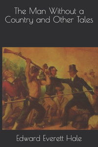 The Man Without a Country and Other Tales