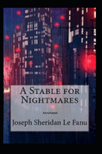 A Stable for Nightmares Annotated