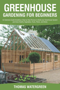 Greenhouse Gardening for Beginners