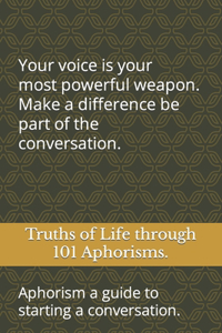 TRUTHS of LIFE through 101 APHORISMS