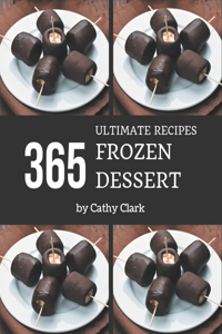 365 Ultimate Frozen Dessert Recipes