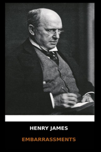 Henry James - Embarrassments