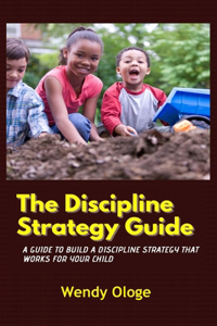 The Discipline Strategy Guide