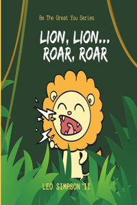 Lion, Lion...Roar, Roar