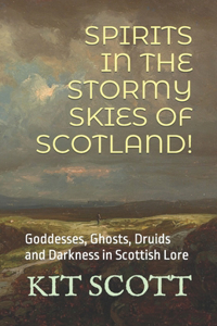Spirits in the Stormy Skies of Scotland!