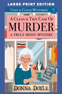 Clean & Tidy Case of Murder - A Truly Messy Mystery