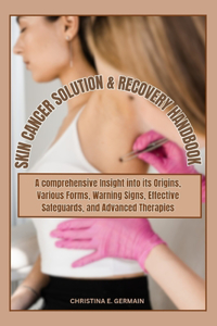 Skin cancer solution and recovery Handbook
