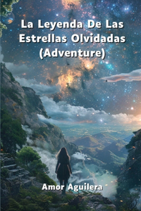 La Leyenda De Las Estrellas Olvidadas (Adventure)