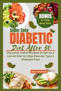 Super Easy Diabetic Diet After 50